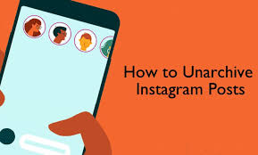 what happens when you unarchive a post on instagram